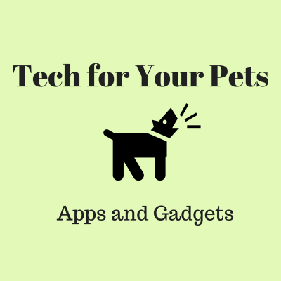Tech For Your Pets : Apps and Gadgets Infographic